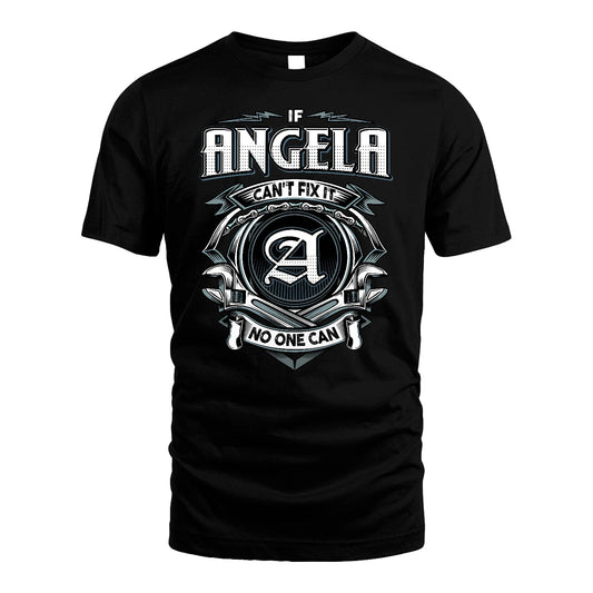 ANGELA 13K1-510 Personalized  "Can’t Fix It No One Can"