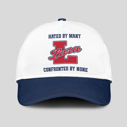 Hated By Many Confronted By None Sporty Cap LARA 13K1 C45PF