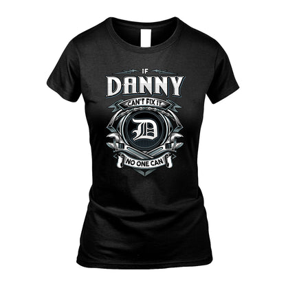 DANNY 13K1-510 Personalized  "Can’t Fix It No One Can"
