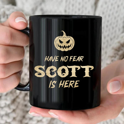 Have No Fear Your Name Is Here Halloween Pumpkin Mug SCOTT 13K1 MG35