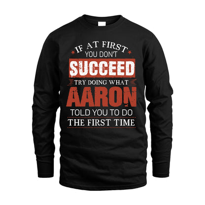 AARON 13K1-82–Personalized Funny Quote Apparel “If At First You Don’t Succeed”