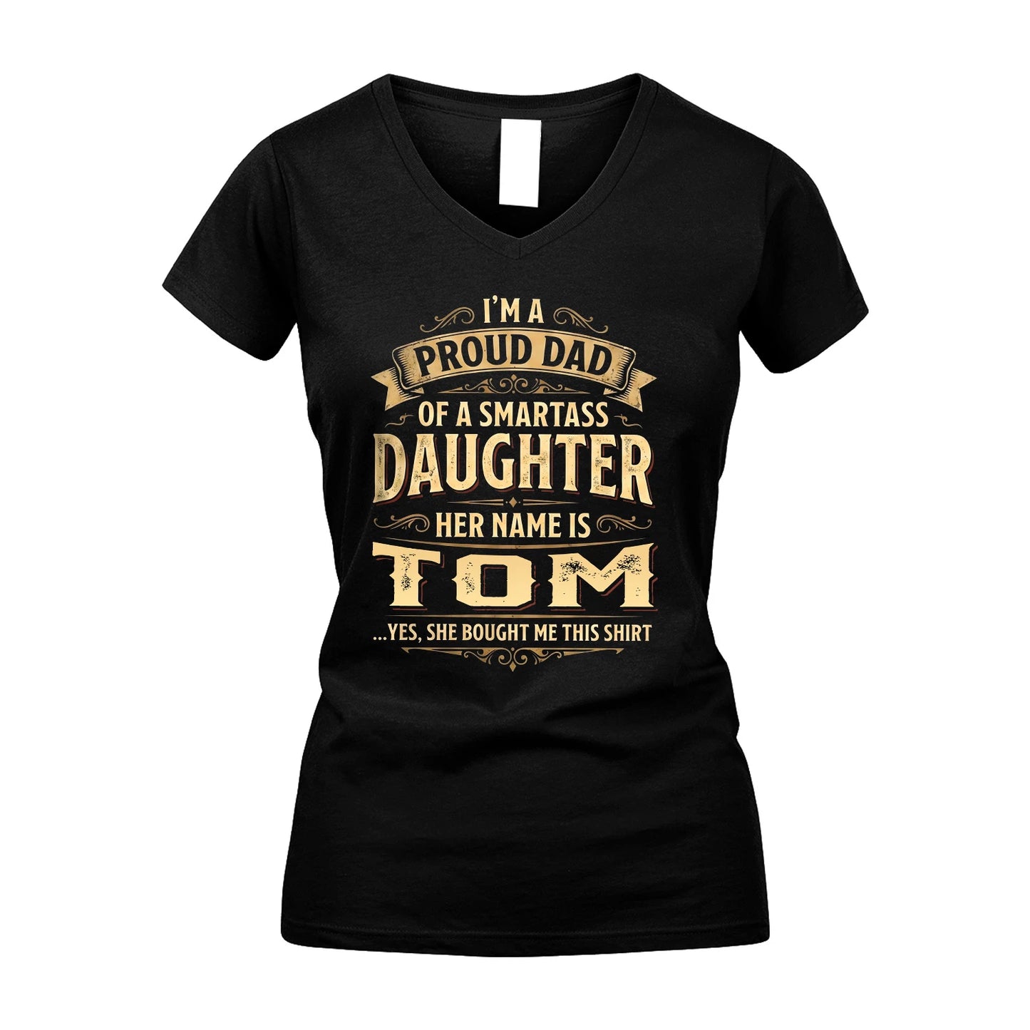 TOM 13K1-356 I'm A Proud Dad Of A Smartass Daughter Her Name Is...