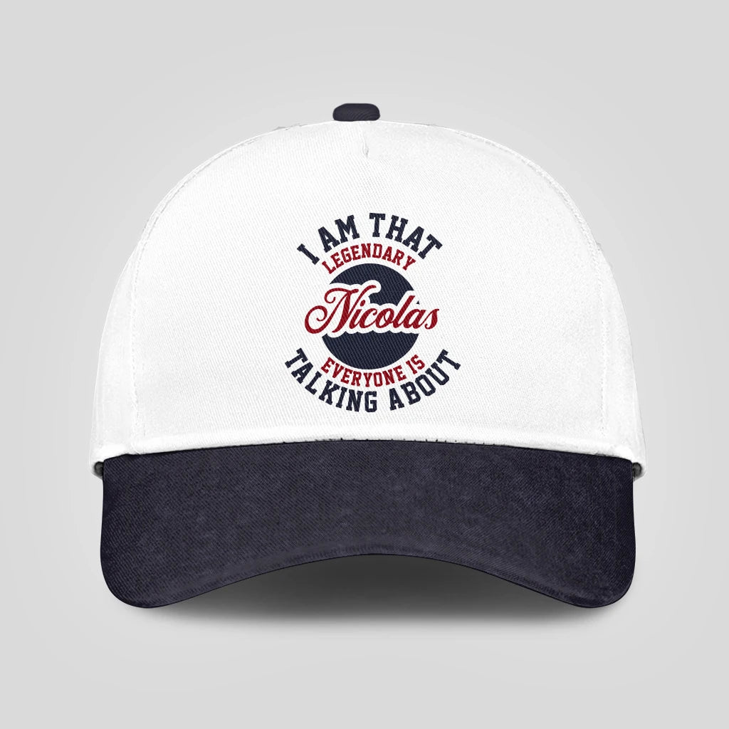 I Am That Legendary Your Name Everyone Is Talking About Baseball Cap NICOLAS 13K1 C107PF