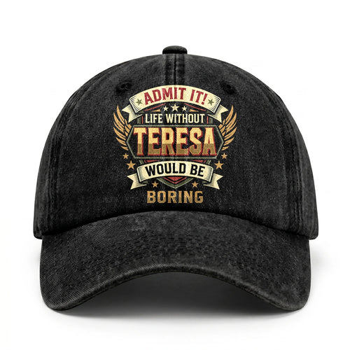 TERESA-13K1-C10PF Admit It! Life Without TERESA Would Be Boring