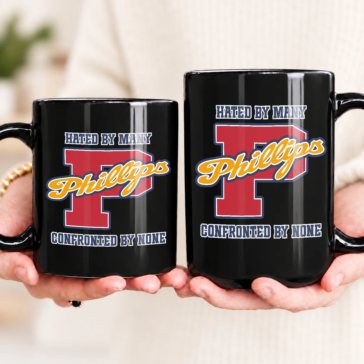 Hated By Many Confronted By None Cool Mug PHILLIPS 13K1 MG16