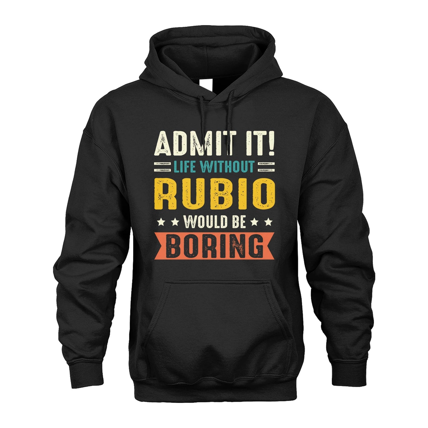 RUBIO 13K3-124–Personalized Funny Quote Apparel “Life Without NAME Would Be Boring”