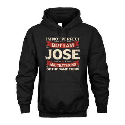 JOSE 13K1-566 I'm Not Perfect But I Am...
