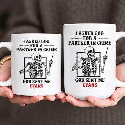 I Asked God For A Partner In Crime Skeleton Funny Mug EVANS 13K1 MG30