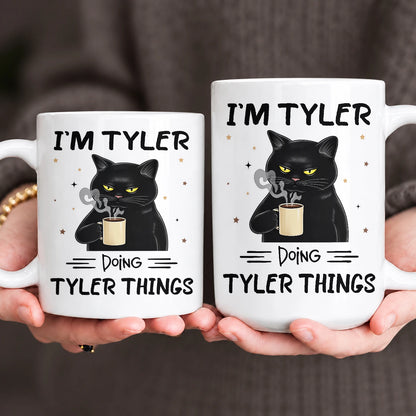 I'm Name Doing Name Things Funny Black Cat Mug TYLER 13K1 MG37