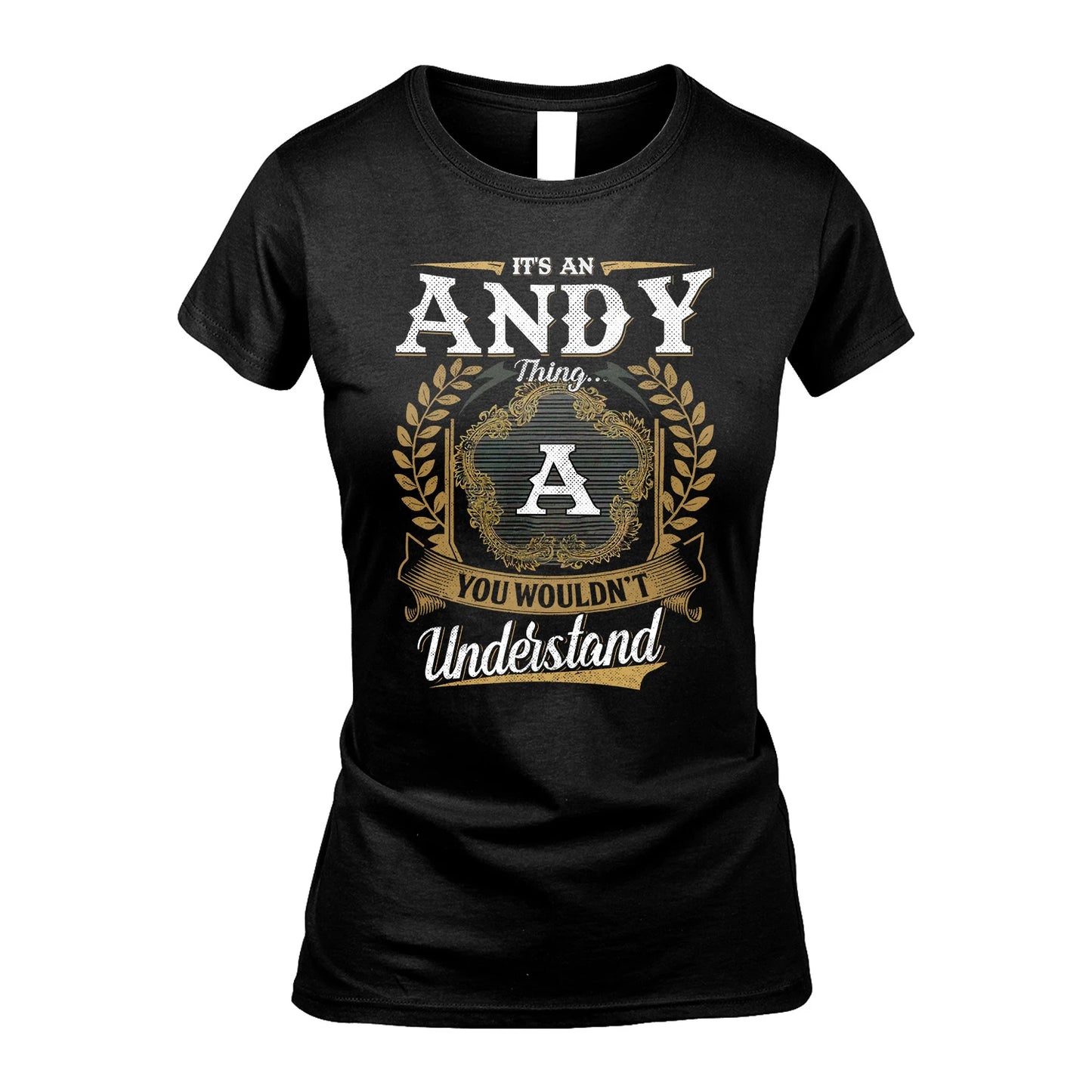 ANDY 13K1-1–Personalized Name Quote Apparel “It’s an NAME Thing You Wouldn’t Understand”