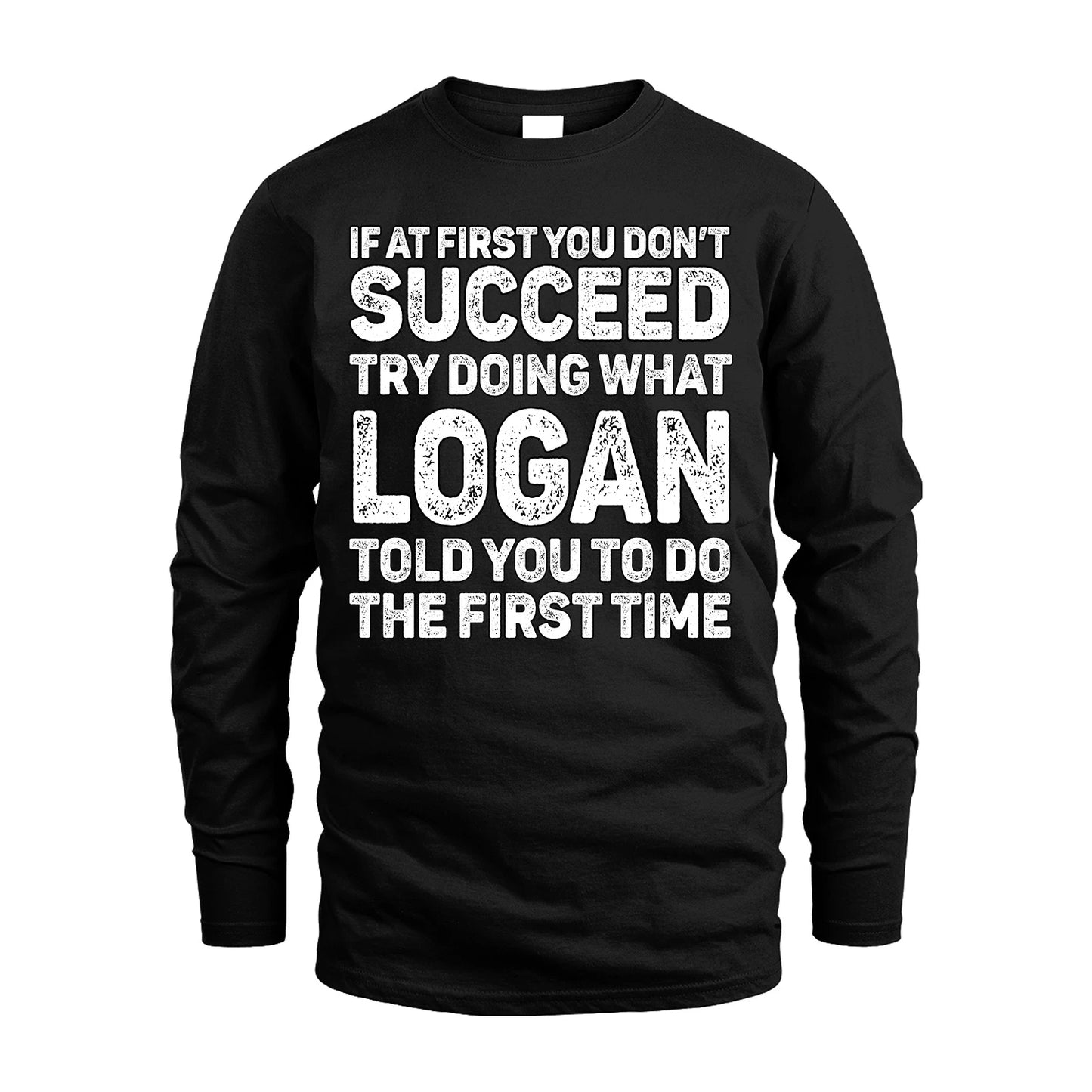 LOGAN 13K2-117Personalized Funny Quote Apparel If At First You Dont Succeed