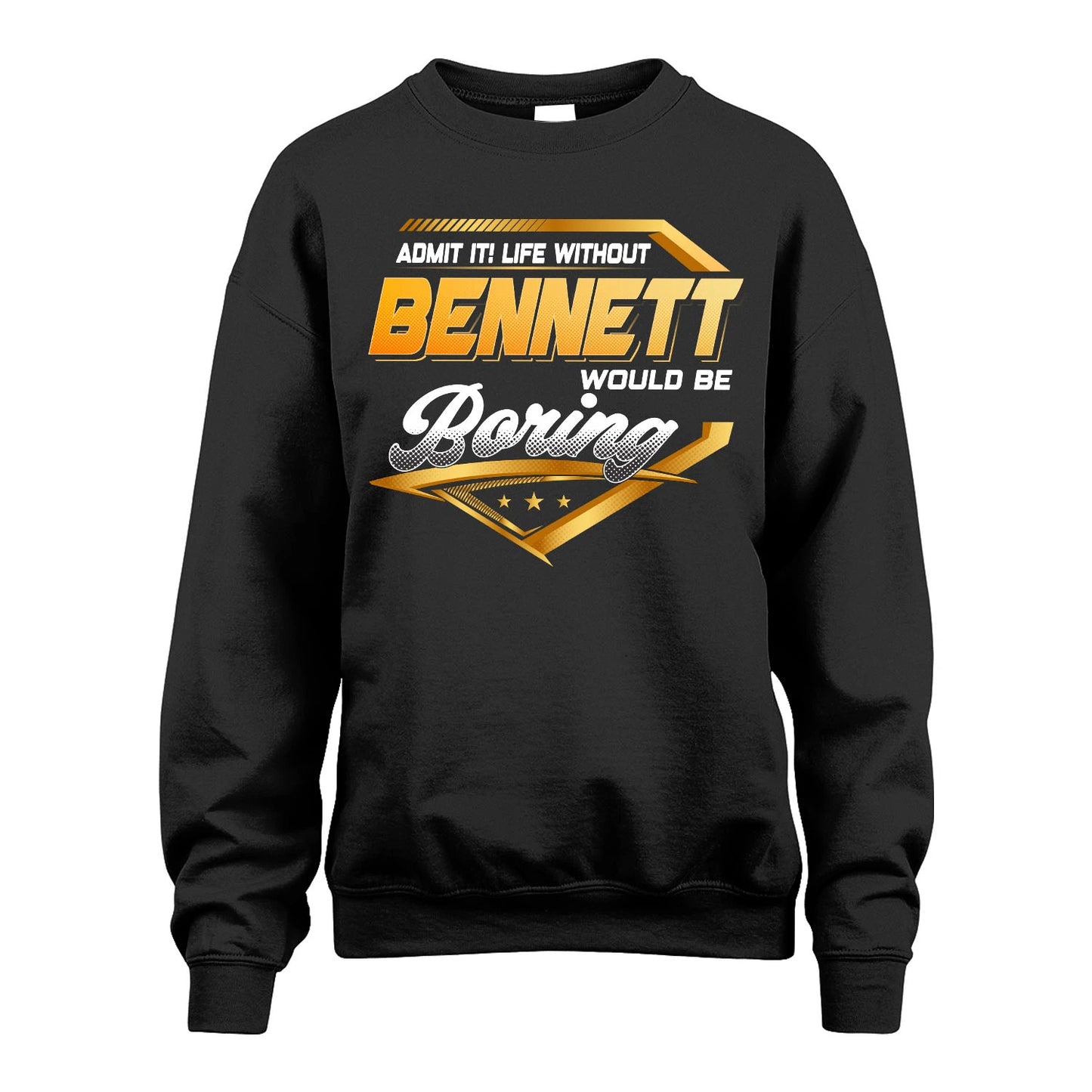 BENNETT 13K1-513 Personalized "Admit It! Life Without ... Would Be Boring"