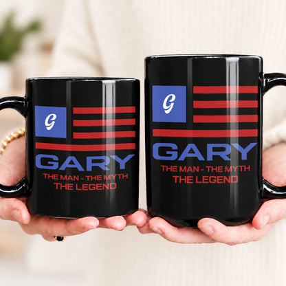 The Man The Myth The Legend American Flag Mug GARY 13K1 MG18