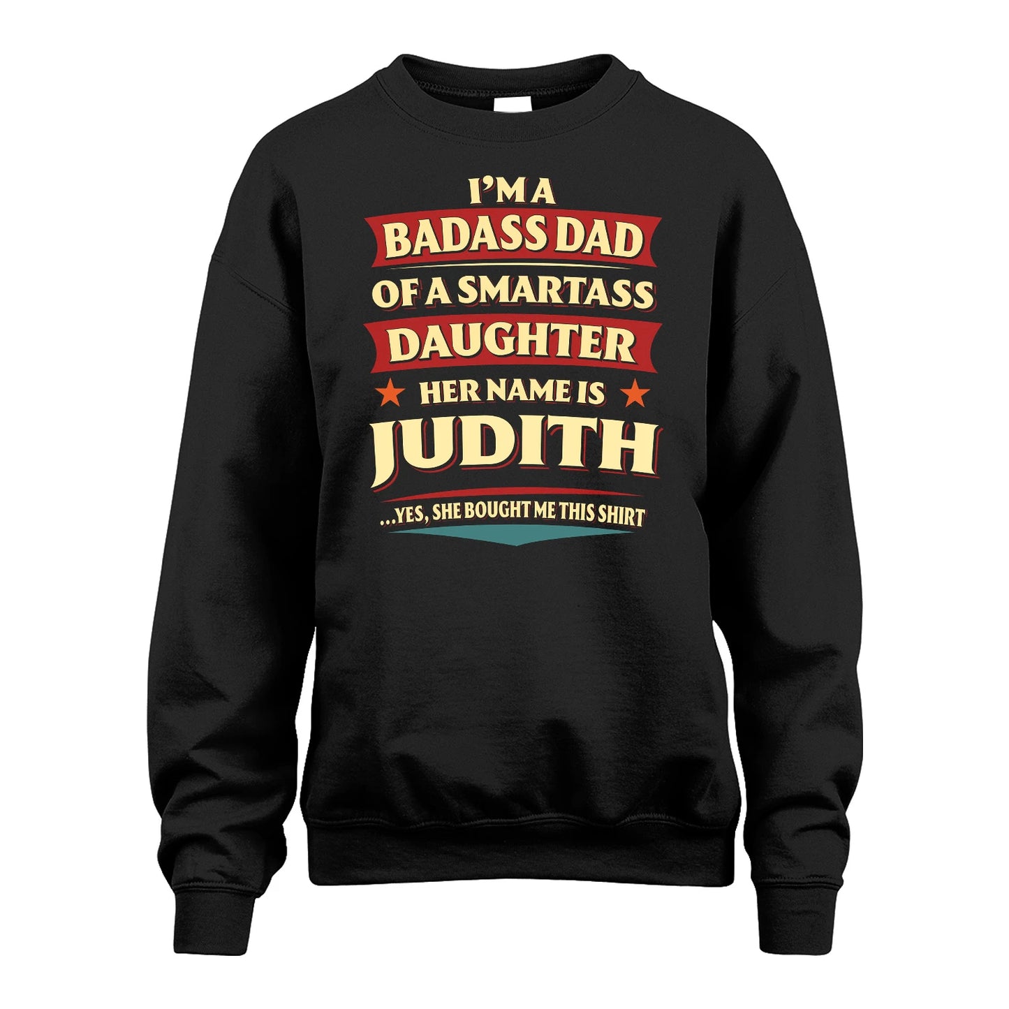 JUDITH 13K1-535 I'm A Badass Dad Of A Smartass Daughter Her Name Is ...