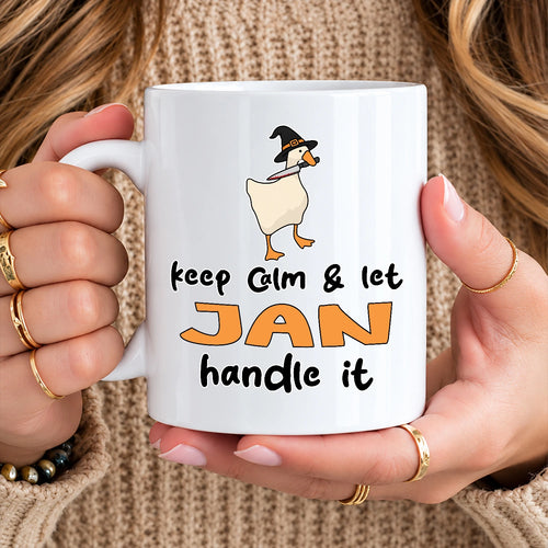 Keep Calm & Let Your Name Handle It Funny Witch Goose Mug JAN 13K1 MG01
