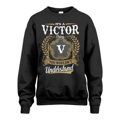 VICTOR 13K1-1–Personalized Name Quote Apparel “It’s an NAME Thing You Wouldn’t Understand”