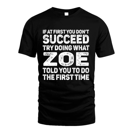ZOE 13K3-117Personalized Funny Quote Apparel If At First You Dont Succeed
