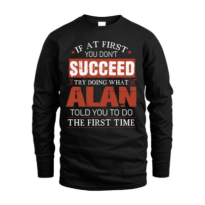 ALAN 13K1-82–Personalized Funny Quote Apparel “If At First You Don’t Succeed”