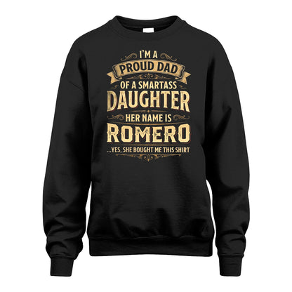 ROMERO 13K1-356 I'm A Proud Dad Of A Smartass Daughter Her Name Is...