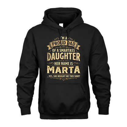 MARTA 13K1-356 I'm A Proud Dad Of A Smartass Daughter Her Name Is...