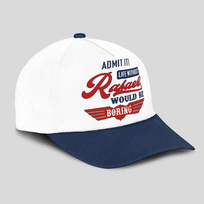 Admit It Life Without Your Name Would Be Boring Vintage Cap RAFAEL 13K1 C52PF