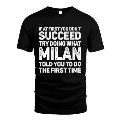 MILAN 13K3-117Personalized Funny Quote Apparel If At First You Dont Succeed
