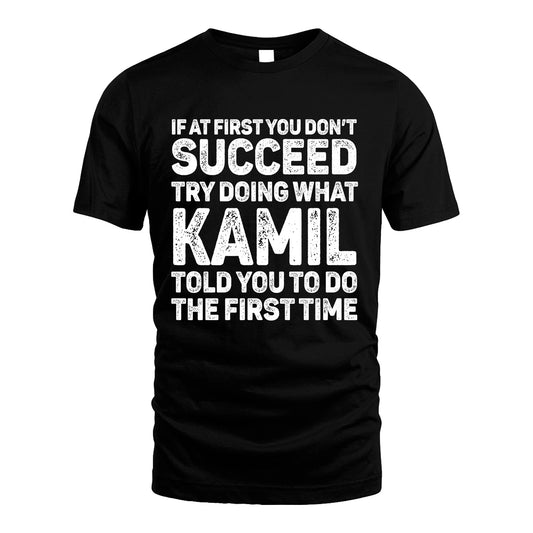 KAMIL 13K3-117Personalized Funny Quote Apparel If At First You Dont Succeed