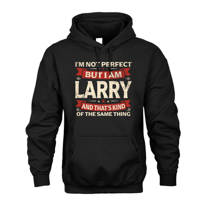 LARRY 13K1-566 I'm Not Perfect But I Am...