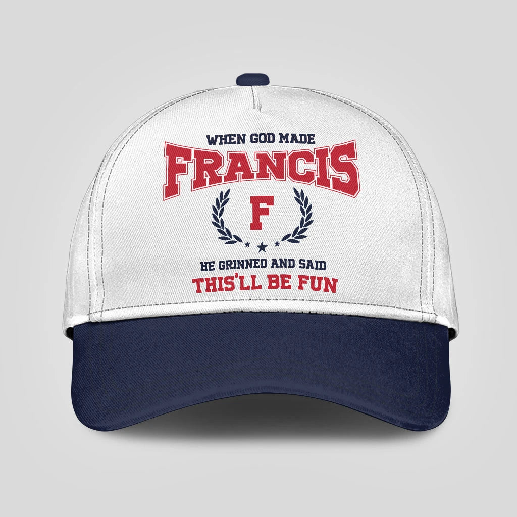 When God Made Your Name He Grinned And Said This'll Be Fun Blue Cap FRANCIS 13K1 C57PF