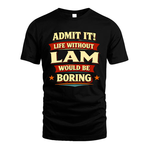 LAM 13K3-503 Personalized "Admit It Life Without..."