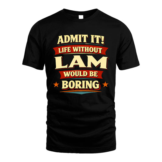 LAM 13K3-503 Personalized "Admit It Life Without..."