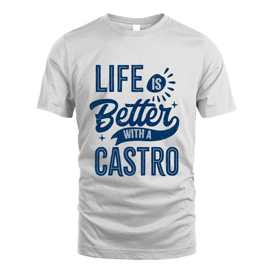 CASTRO 13K1-116 Personalized Name Quote T-Shirt Life Is Better With Unisex Gift