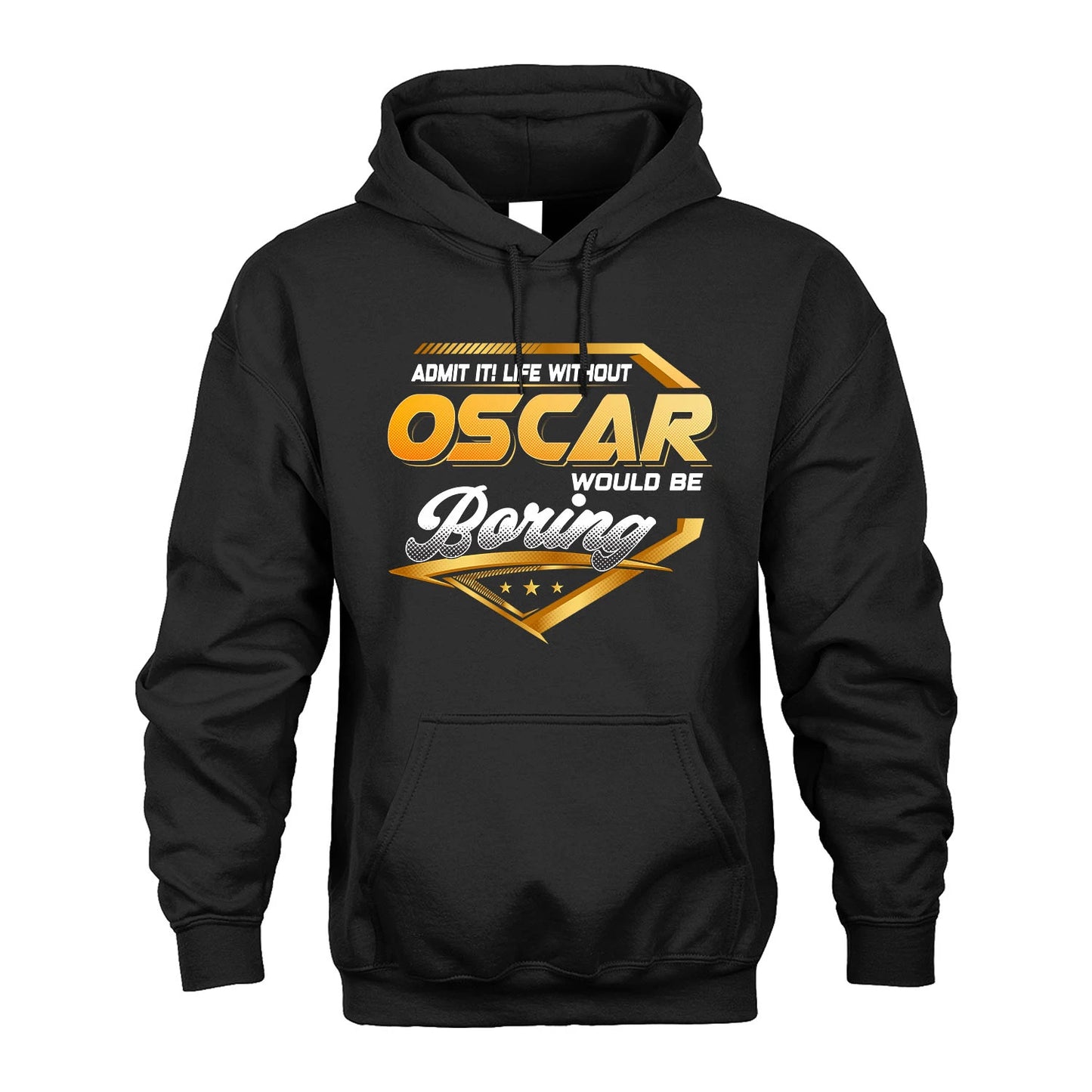 OSCAR 13K1-513 Personalized "Admit It! Life Without ... Would Be Boring"