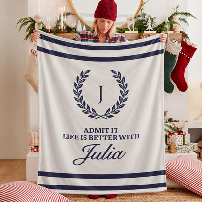 Admit It Life Is Better With Your Name Vintage Fleece Blanket JULIA 13K1 BK40