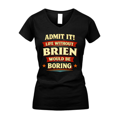 BRIEN 13K5-503 Admit It Life Without...