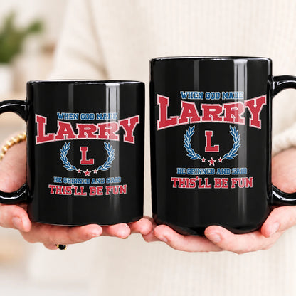 When God Made Your Name Personalized Mug LARRY 13K1 MG08