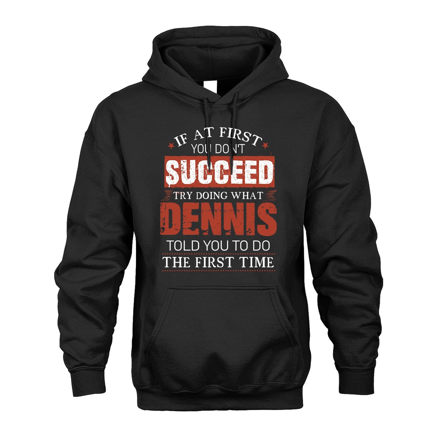 DENNIS 13K1-82–Personalized Funny Quote Apparel “If At First You Don’t Succeed”