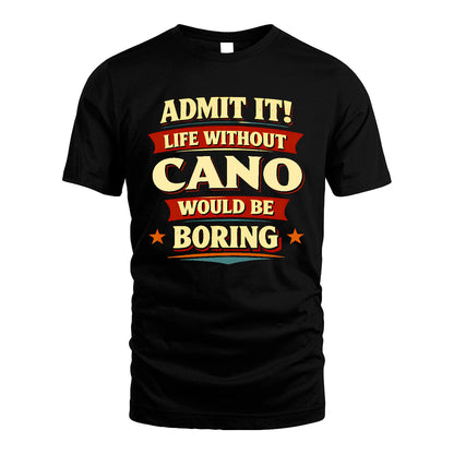 CANO 13K4-503 Personalized "Admit It Life Without..."