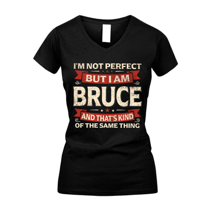 BRUCE 13K1-566 I'm Not Perfect But I Am...
