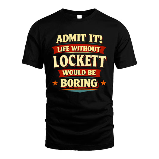LOCKETT 13K10-503 Admit It Life Without...
