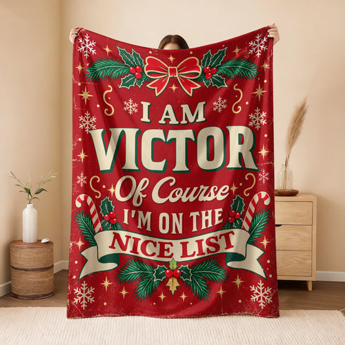 I'm Name Of Course I'm On The Nice List Christmas Fleece Blanket VICTOR 13K1 BK56