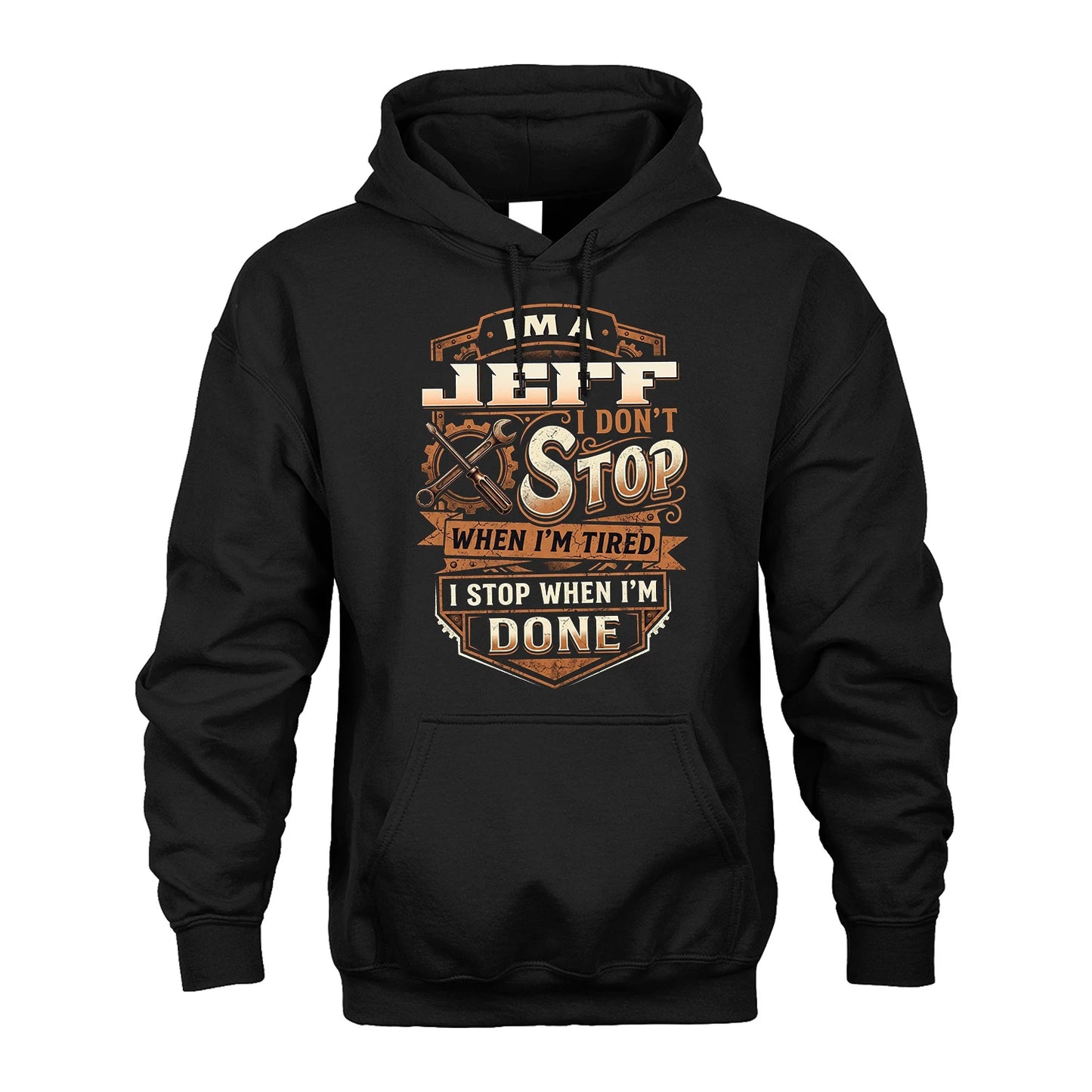 JEFF 13K1-531 I Don't Stop When I'm Tired I Stop When I'm Done