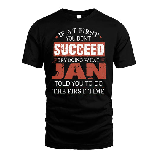 JAN 13K1-82–Personalized Funny Quote Apparel “If At First You Don’t Succeed”