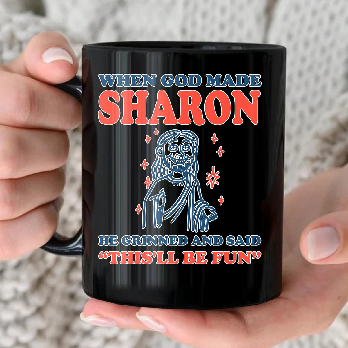 When God Made Your Name Funny Mug SHARON 13K1 MG13
