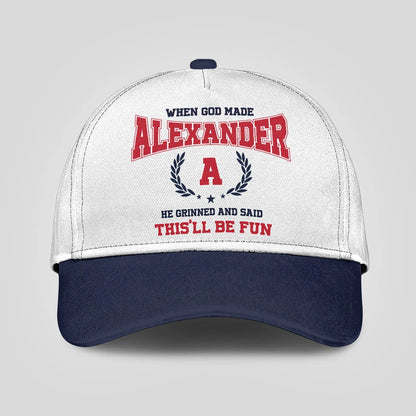 When God Made Your Name He Grinned And Said This'll Be Fun Blue Cap ALEXANDER 13K1 C57PF