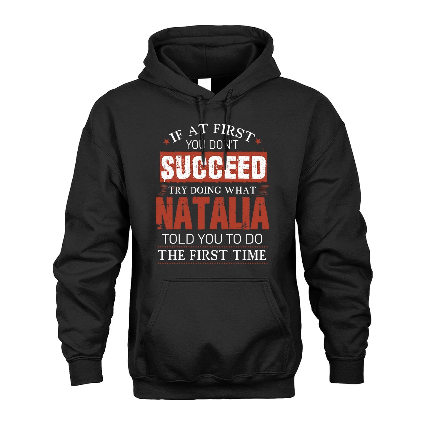 NATALIA 13K1-82–Personalized Funny Quote Apparel “If At First You Don’t Succeed”