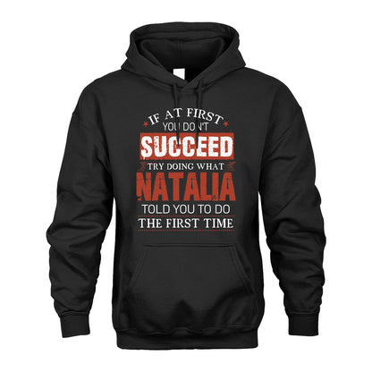 NATALIA 13K1-82–Personalized Funny Quote Apparel “If At First You Don’t Succeed”