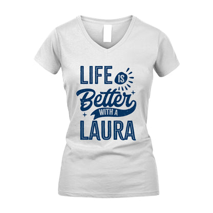 LAURA 13K1-116 Personalized Name Quote T-Shirt Life Is Better With Unisex Gift