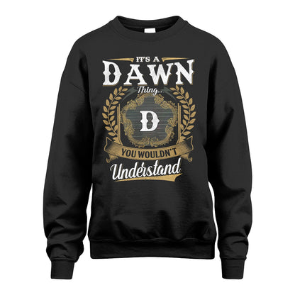DAWN 13K1-1–Personalized Name Quote Apparel “It’s an NAME Thing You Wouldn’t Understand”