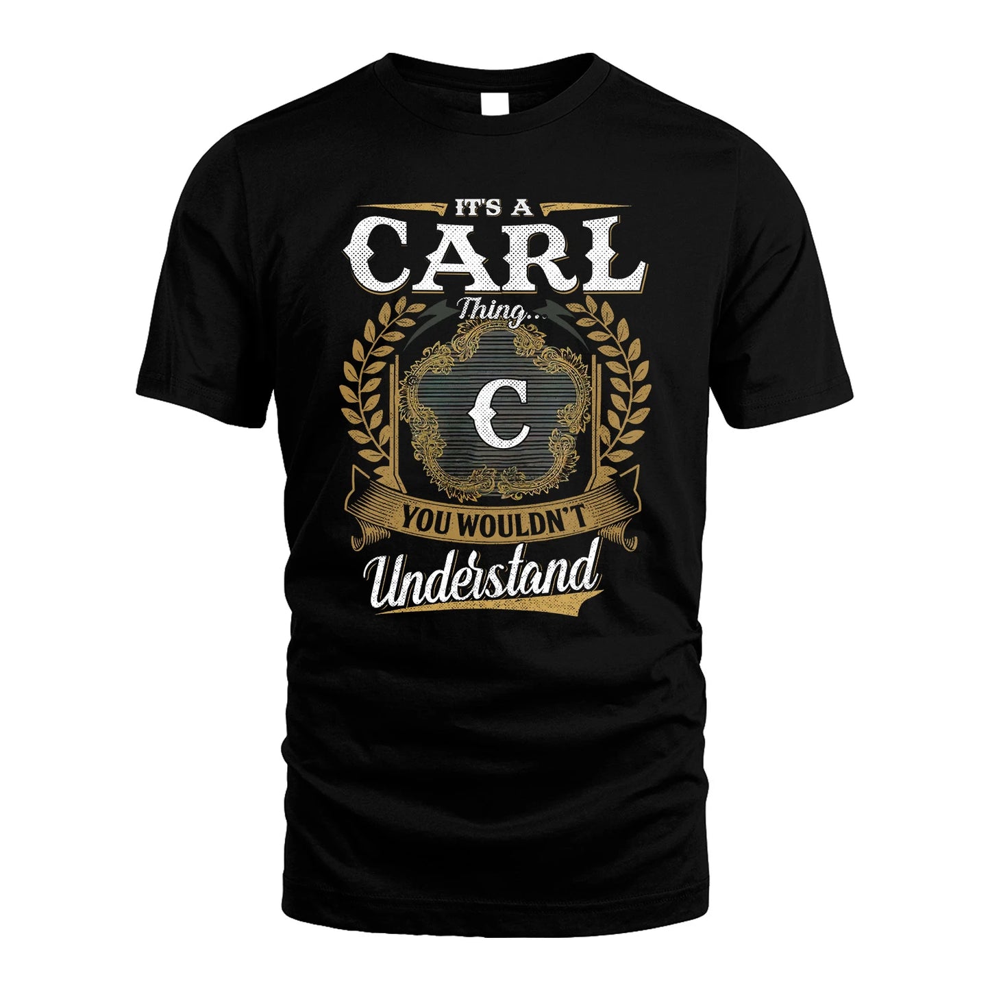 CARL 13K1-1–Personalized Name Quote Apparel “It’s an NAME Thing You Wouldn’t Understand”